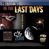 Pastoring In The Last Days 2008 Calvary Chapel Pastors Conference