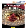 Marokkanisch kochen: Die afrikanische K�che frisch genie�en