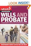 Which Essential Guides - Wills and Probate: A Complete Guide to Making a Will and Administering an Estate - Independent Expert Advice You Can Trust (Which ... You Can Trust (Which Essential Guides)