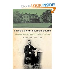Lincoln's Sanctuary: Abraham Lincoln and the Soldiers' Home