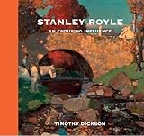 Stanley Royle : an enduring influence : including an addendum to his catalogue of works