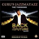 Guru's Jazzmatazz: Back To The Future - Mix Tape [Explicit]