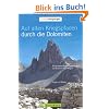 Auf alten Kriegspfaden durch die Dolomit: 30 spektakul�re Wanderungen auf historischen Wegen