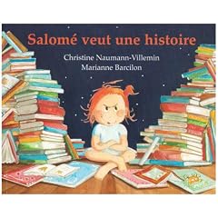 Salom� veut une histoire... : Rien que pour elle, une histoire invent�e par sa maman, l�, tout de suite, maintenant...