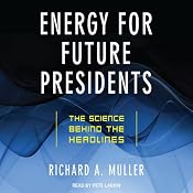 Energy for Future Presidents: The Science Behind the Headlines | [Richard A. Muller]