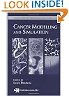 Cancer Modelling and Simulation (Chapman & Hall/CRC Mathematical & Computational Biology)