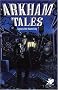 Arkham Tales (Call of Cthulhu Fiction) (Call of Cthulhu Novel)