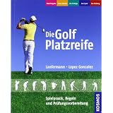 Die Golf Platzreife: Spielpraxis, Regeln und Pr�fungsvorbereitungvon "Christian Lanfermann"