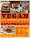 Vegan Sandwiches Save the Day: Revolutionary New Takes on Everyone's Favorite Anytime Meal