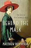 Behind the Mask: The Life of Vita Sackville-West