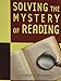 Solving the Mystery of Reading