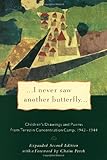 I Never Saw Another Butterfly: Children's Drawings and Poems from the Terezin Concentration Camp, 1942-1944
