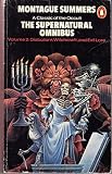 The supernatural omnibus : being a collection of stories of apparitions, witchcraft, werewolves, diabolism, necromancy, satanism, divination, sorcery, goety, voodoo, possession, occult, doom and desti