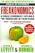 Bücher : (Freakonomics: A Rogue Economist Explores the Hidden Side of Everything) By Levitt, Steven D. (Author) Paperback on 01-Sep-2009