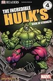 Incredible Hulk Book of Strength (DK Readers, Level 4)