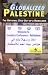 Image of Globalized Palestine: The National Sell-Out of a Homeland