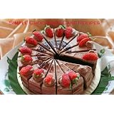 Simple Chocolate Cake Recipes - Sassy, Saucy, Simple Recipes Just Like You! (Just Bring Something Chocolate)