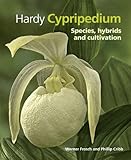 Hardy cypripedium : species, hybrids and cultivation