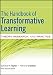 The Handbook of Transformative Learning: Theory, Research, and Practice