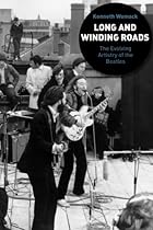 Long and Winding Roads: The Evolving Artistry of the Beatles Long and Winding Roads: The Evolving Artistry of the Beatles