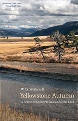Yellowstone Autumn: A Season of Discovery in a Wondrous Land (American Lives)