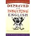 Depraved and Insulting English (Harvest Book)