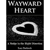 Wayward Heart (A Nudge in the Right Direction) ~ Lucy Darkwah