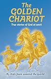 The golden chariot : true stories of God at work