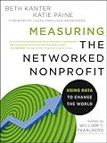 Measuring the networked nonprofit : using data to change the world
