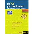 Le FLE par les textes : Litt�rature et activit�s de langue (1CD audio)