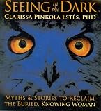 Produkt-Bild: (Seeing in the Dark: Myths & Stories to Reclaim the Buried, Knowing Woman) By Estes, Clarissa Pinkola (Author) compact disc on 28-Aug-2010