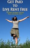 Get Paid to Live Rent Free - 11 Ways to Make a Living While Creating a Life