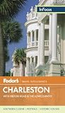 Fodors In Focus Charleston: with Hilton Head & the Lowcountry (Travel Guide)