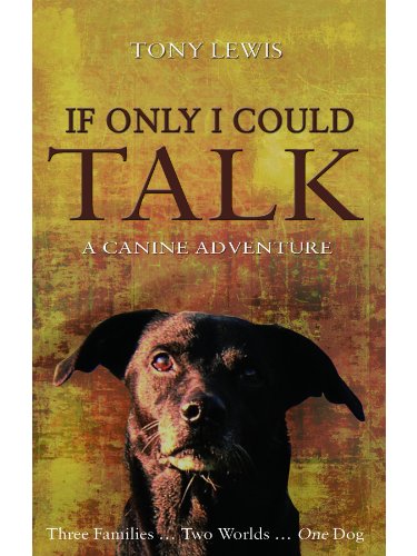 If Only I Could Talk: A Canine Adventure
