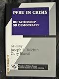 Peru in crisis : dictatorship or democracy?