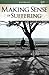Suffering: Making Sense of Suffering pamphlet by Joni Eareckson Tada