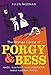 The Strange Career of Porgy and Bess: Race, Culture, and America’s Most Famous Opera