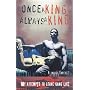 Once a King, Always a King: My Attempts to Leave Gang Life