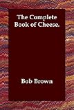 The complete book of cheese