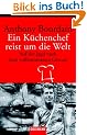 Ein K�chenchef reist um die Welt: Auf der Jagd nach dem vollkommenen Genuss
