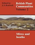 British Plant Communities Set of Volumes 1 to 5 (paperback): British Plant Communities: Mires and Heaths Vol 2 (British Plant Communities): Volume 2 (British Plant Communities)