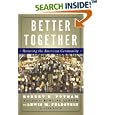 Better Together : Restoring the American Community