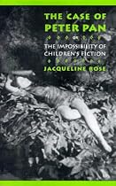 The Case of Peter Pan: Or the Impossibility of Children's Fiction (New Cultural Studies)