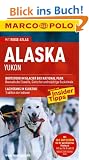 MARCO POLO Reisef�hrer Alaska, Yukon: Reisen mit Insider Tipps. Mit Reiseatlas