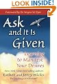 Ask and it is Given: Learning to Manifest the Law of Attraction- Learning to Manifest Your Desires