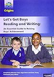 Let's get boys reading and writing : an essential guide to raising boys' achievement