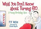 What You Dont Know About Turning 60: A Funny Birthday Quiz