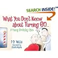 What You Don't Know About Turning 60: A Funny Birthday Quiz by  Phil Witte