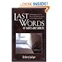 Last Words of Saints and Sinners: 700 Final Quotes from the Famous, the Infamous, and the Inspiring Figures of History