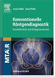 Konventionelle Röntgendiagnostik. Einstelltechnik und Röntgenanatomie